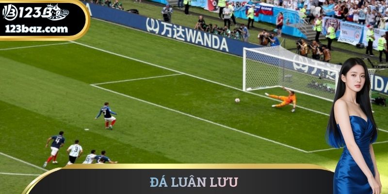 Đá Luân Lưu: Luật Chơi, Kỹ Thuật Sút Và Phân Tích Kèo