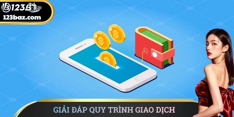 Giải đáp quy trình giao dịch
