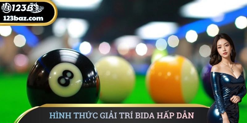 Hình thức giải trí bida hấp dẫn