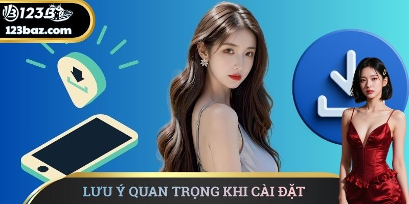 Lưu ý quan trọng khi cài đặt