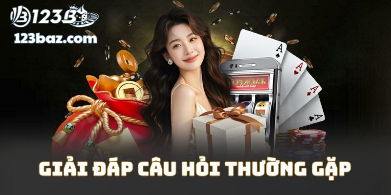 Giải đáp câu hỏi thường gặp